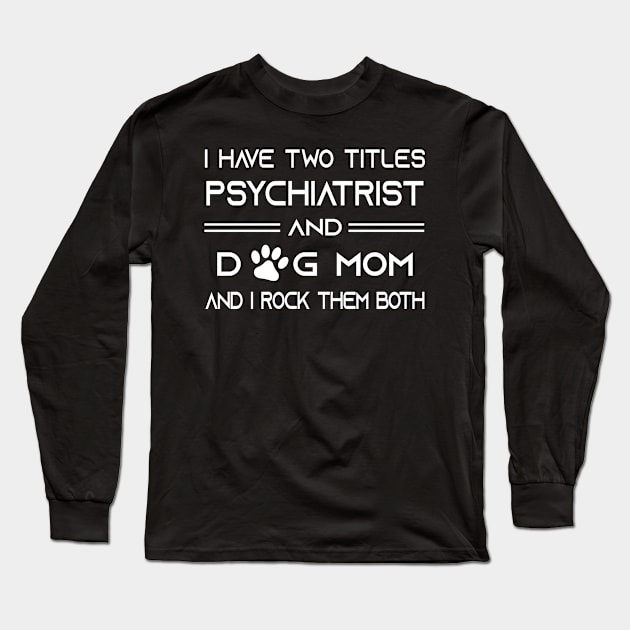 Psychiatrist Long Sleeve T-Shirt by Elhisodesigns